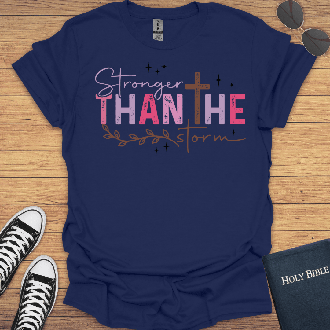 Stronger Than The Storm T-Shirt - Christian Clothes