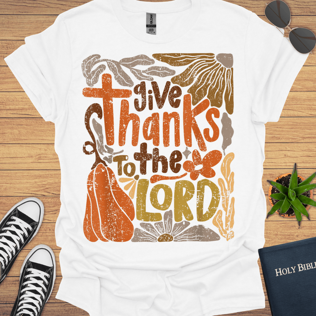 Give Thanks To Lord T-Shirt - Christian Clothes