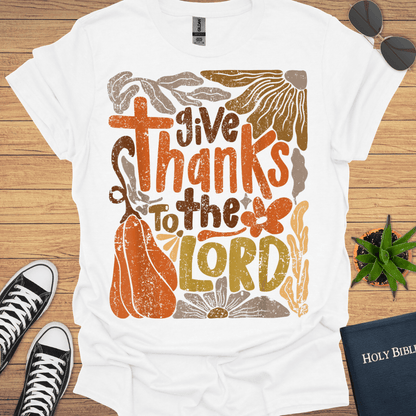 Give Thanks To Lord T-Shirt - Christian Clothes