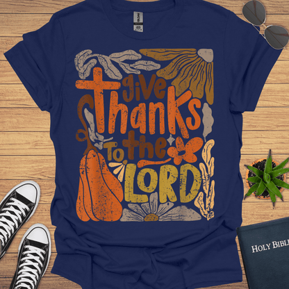 Give Thanks To Lord T-Shirt - Christian Clothes