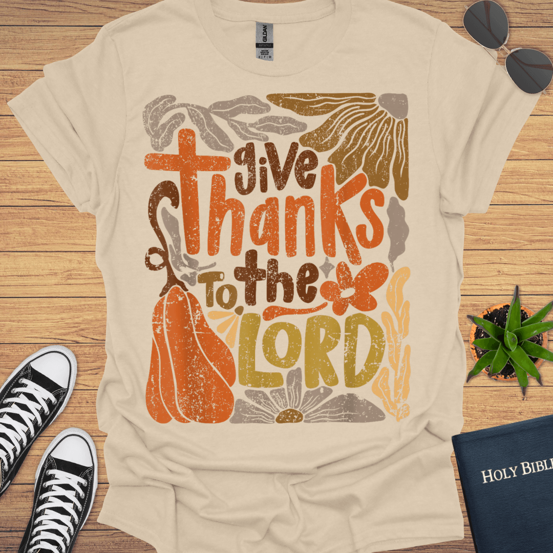 Give Thanks To Lord T-Shirt - Christian Clothes