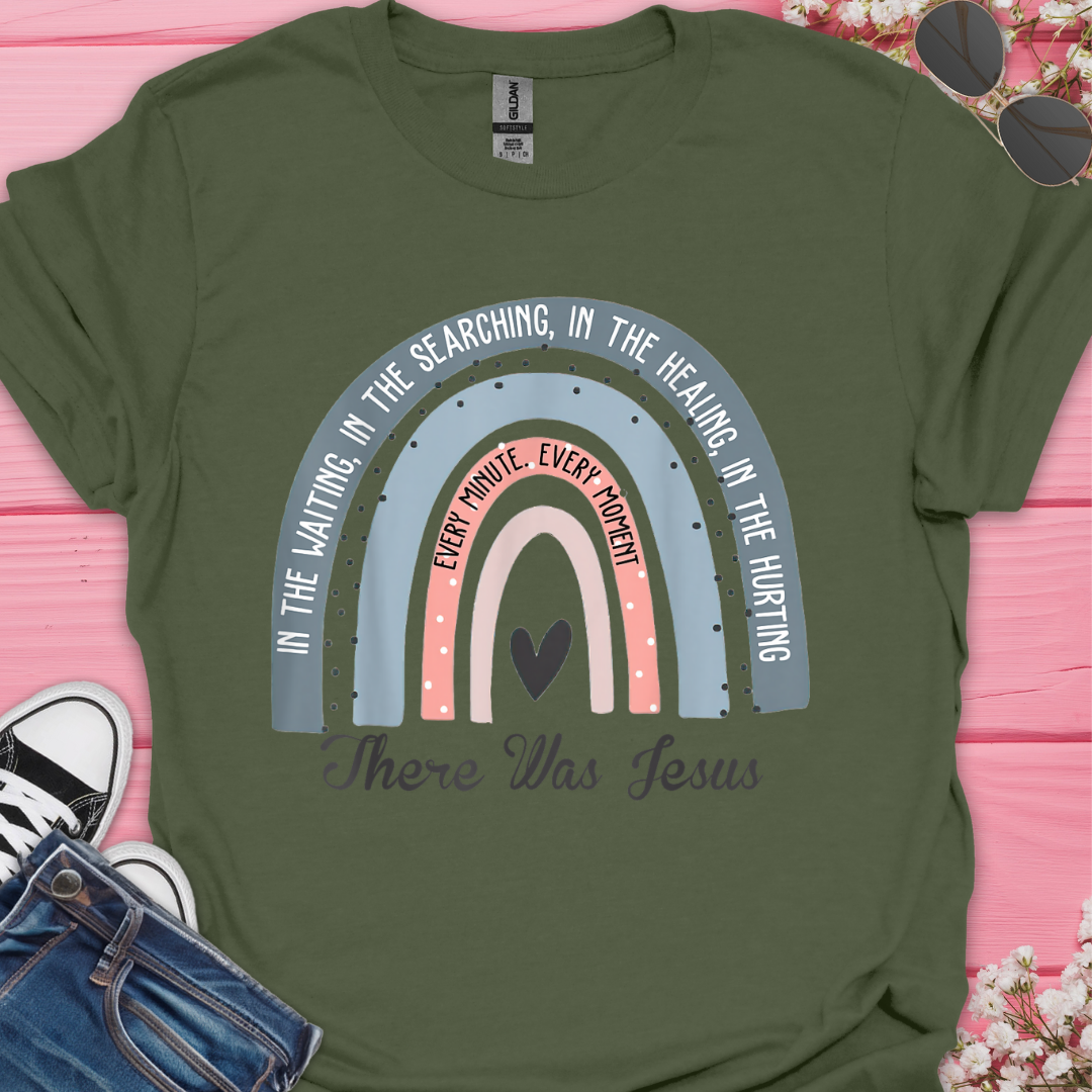 There Was Jesus T-Shirt