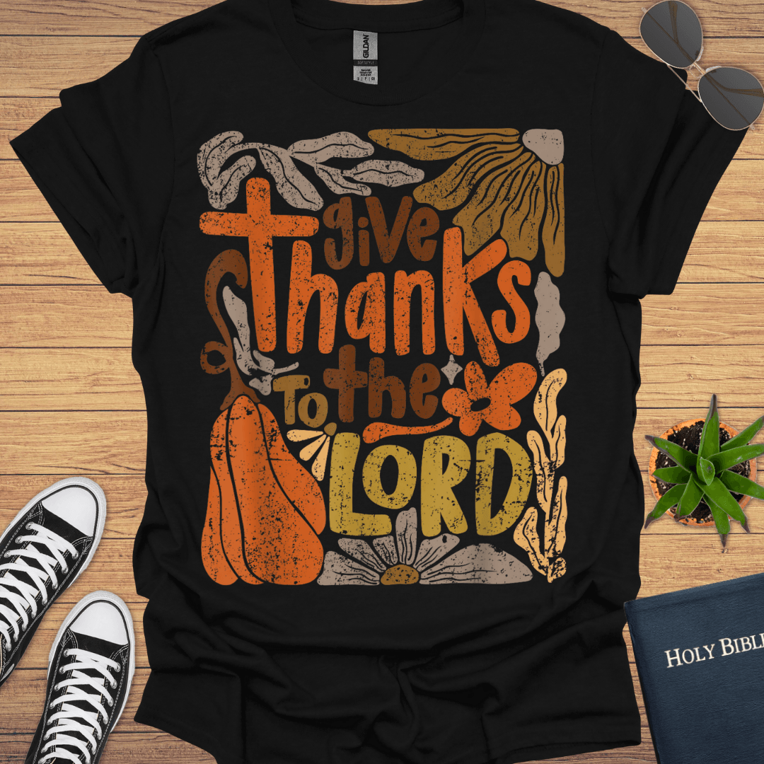 Give Thanks To Lord T-Shirt - Christian Clothes