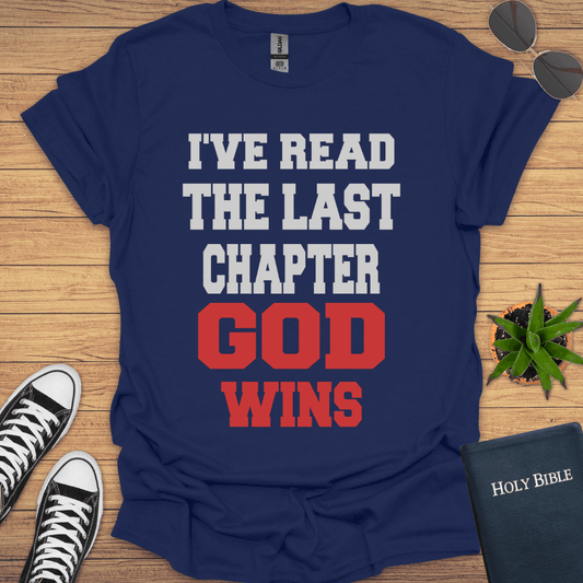 I've read the Final Chapter God Wins T-Shirt - Christian Clothes