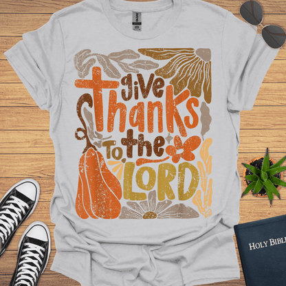 Give Thanks To Lord T-Shirt - Christian Clothes