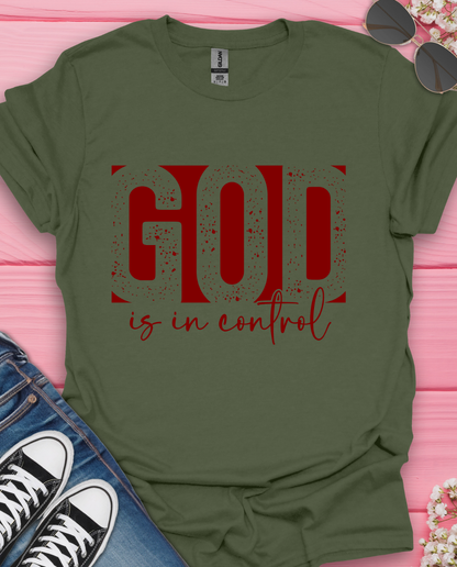 God is in Control  T-Shirt