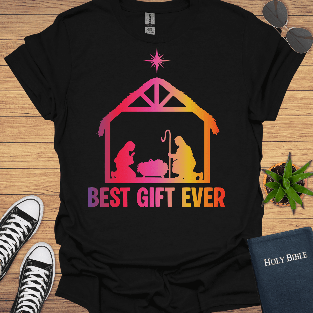 Best gift ever T-Shirt - Christian Clothes