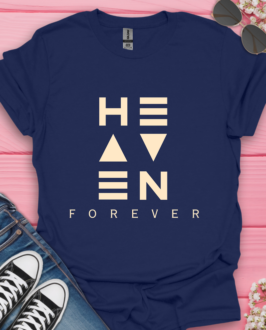 Heaven  Is Forever  T-Shirt