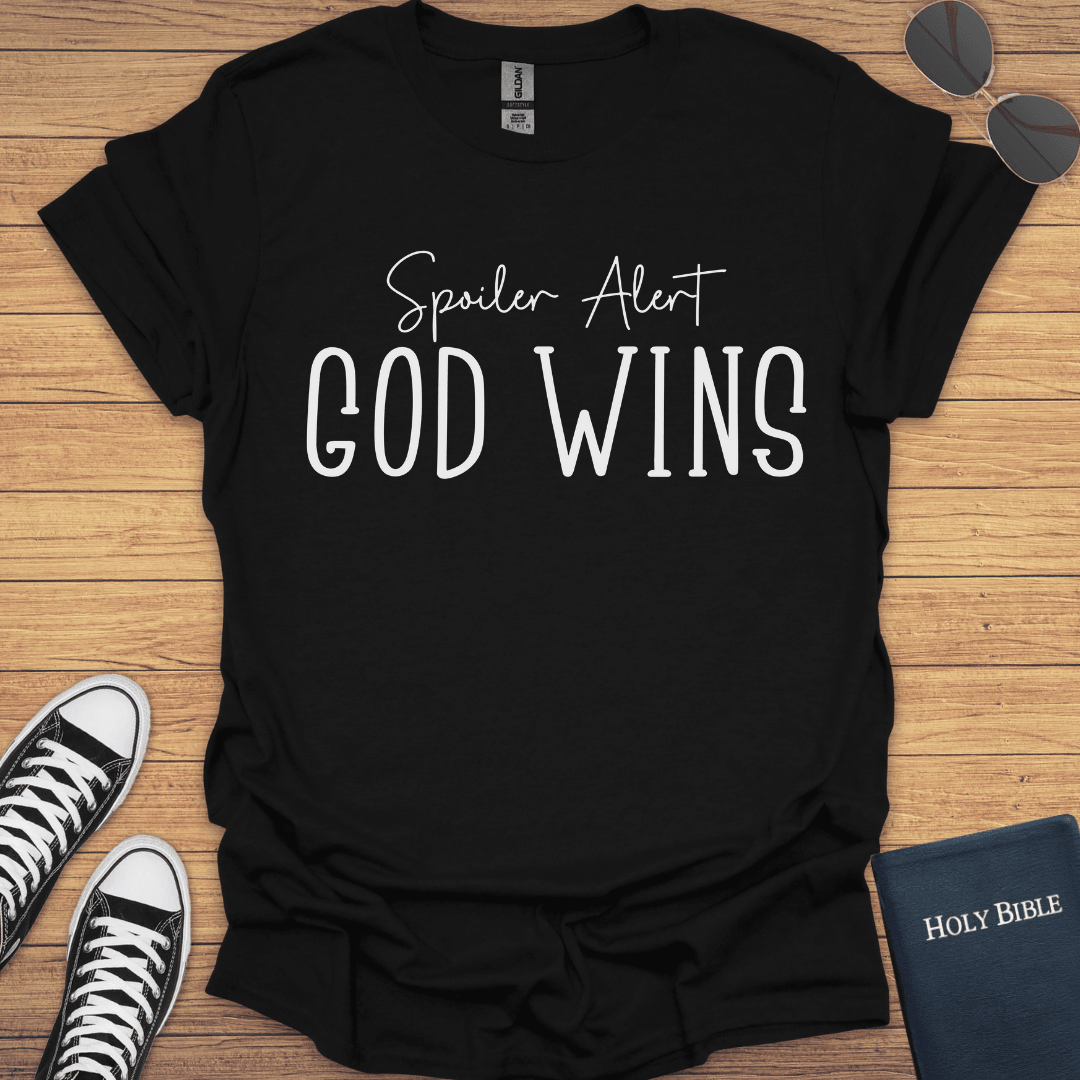 Spoiler Alert God Wins T-Shirt - Christian Clothes