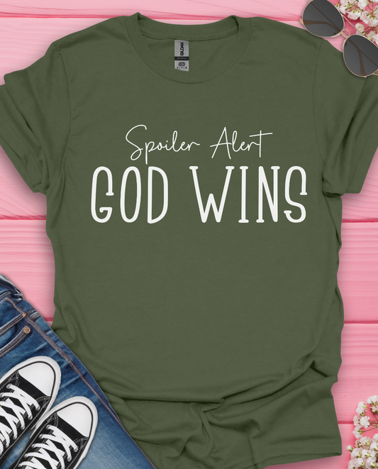 Spoiler Alert God Wins T-Shirt