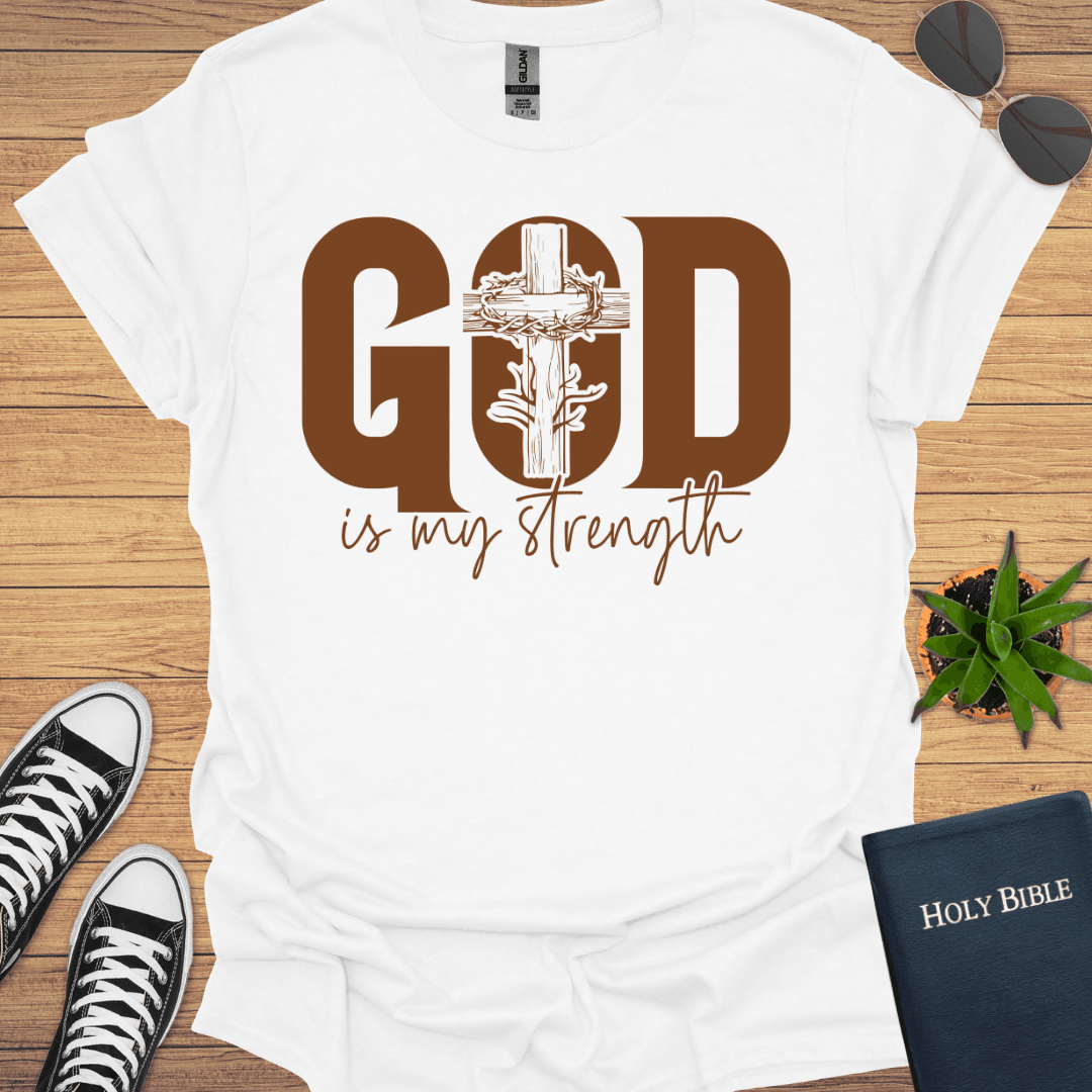 God is My Strength T-Shirt - Christian Clothes