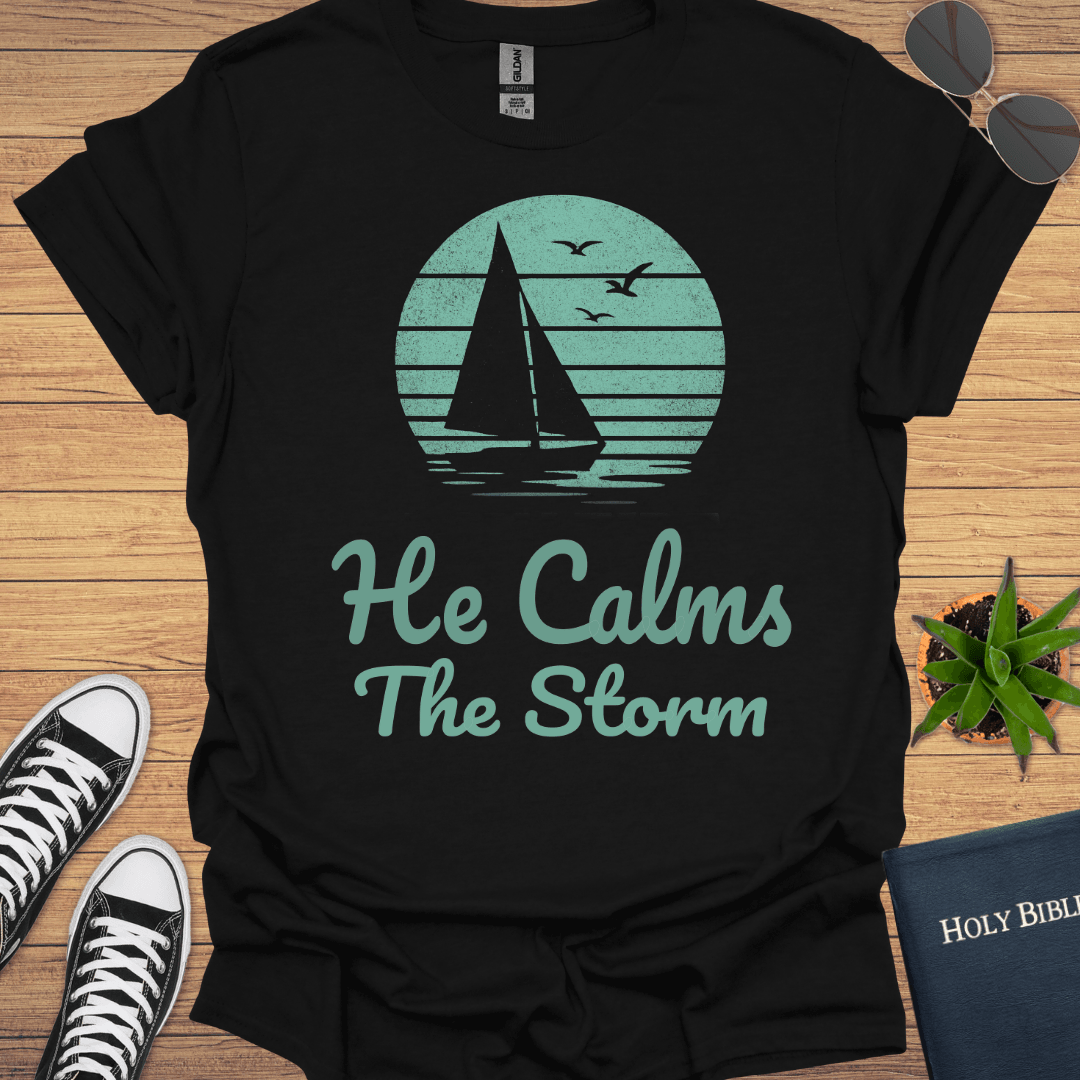 He calms the storm T-Shirt - Christian Clothes