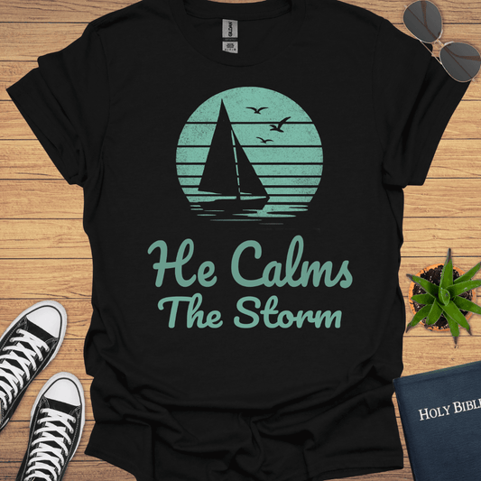 He calms the storm T-Shirt - Christian Clothes