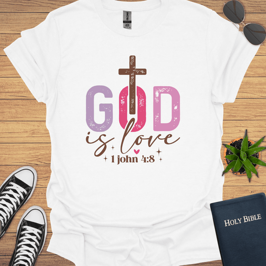 God is Love 1John 4:8 T-Shirt - Christian Clothes
