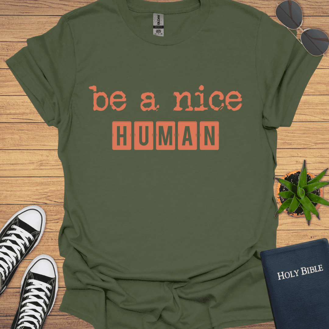 Be A Nice Human T-Shirt - Christian Clothes