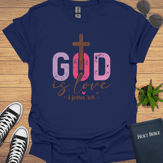God is Love 1John 4:8 T-Shirt - Christian Clothes