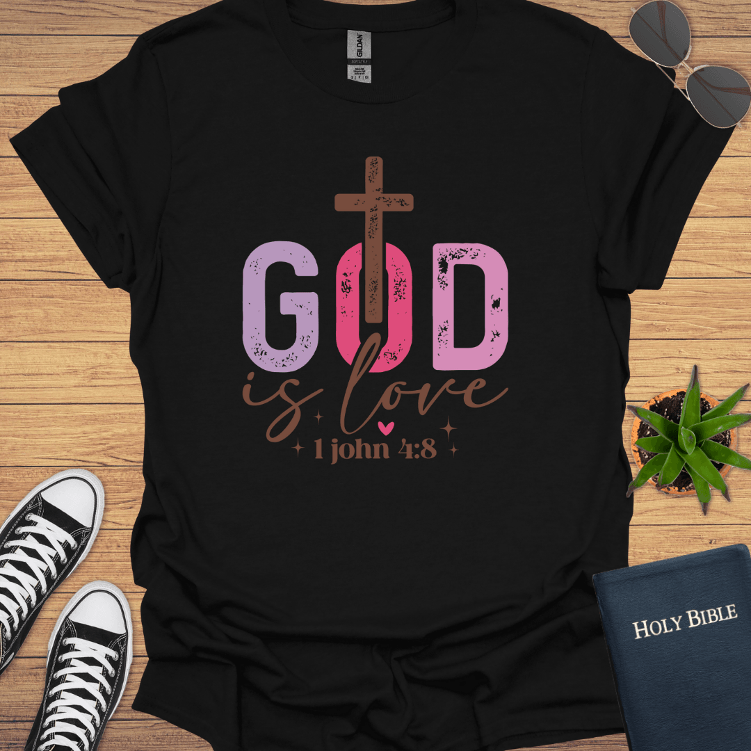 God is Love 1John 4:8 T-Shirt - Christian Clothes