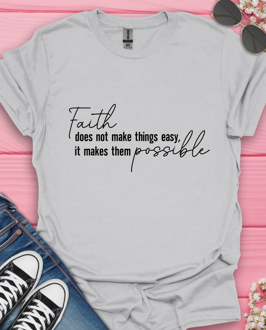 Faith Doesn't Make Things T-Shirt