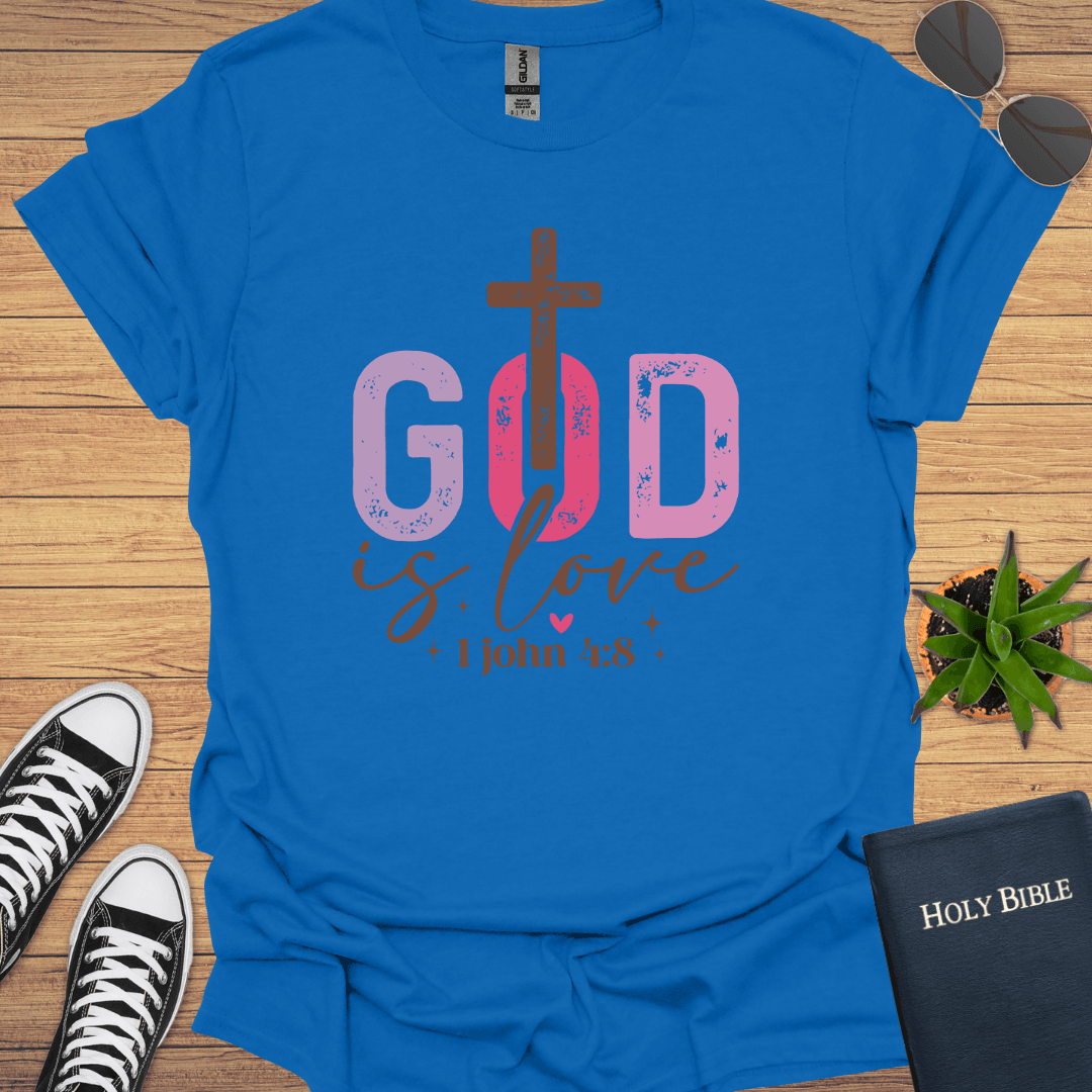 God is Love 1John 4:8 T-Shirt - Christian Clothes