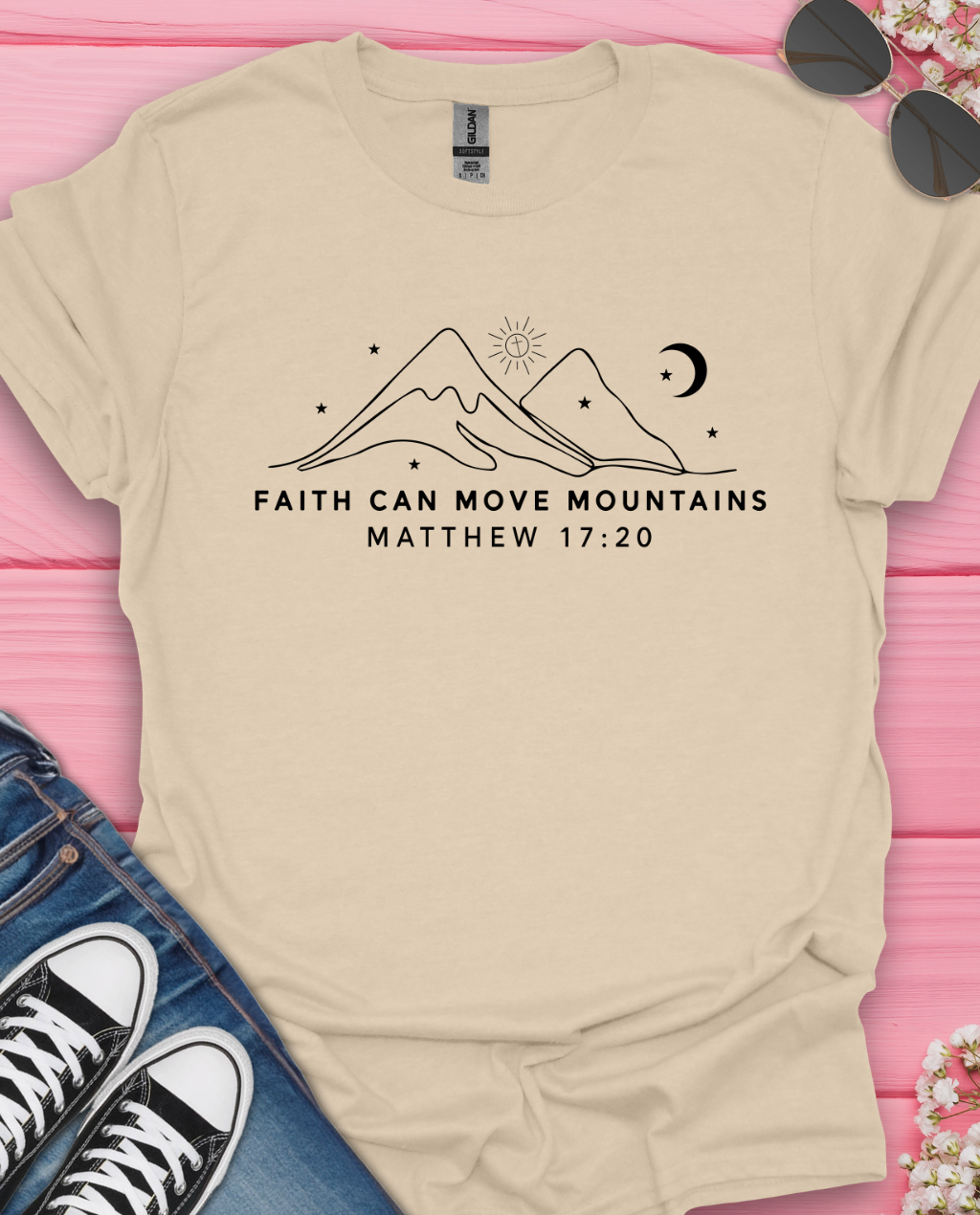 Faith Can Move Mountains T-Shirt