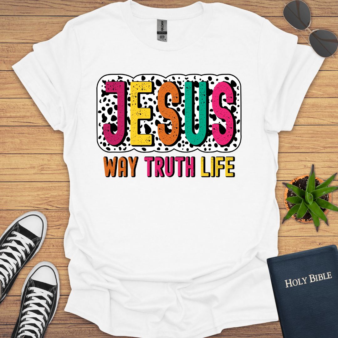 Jesus The Way the Truth the Way T-Shirt - Christian Clothes