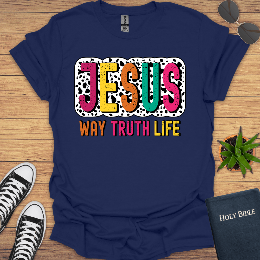 Jesus The Way the Truth the Way T-Shirt - Christian Clothes