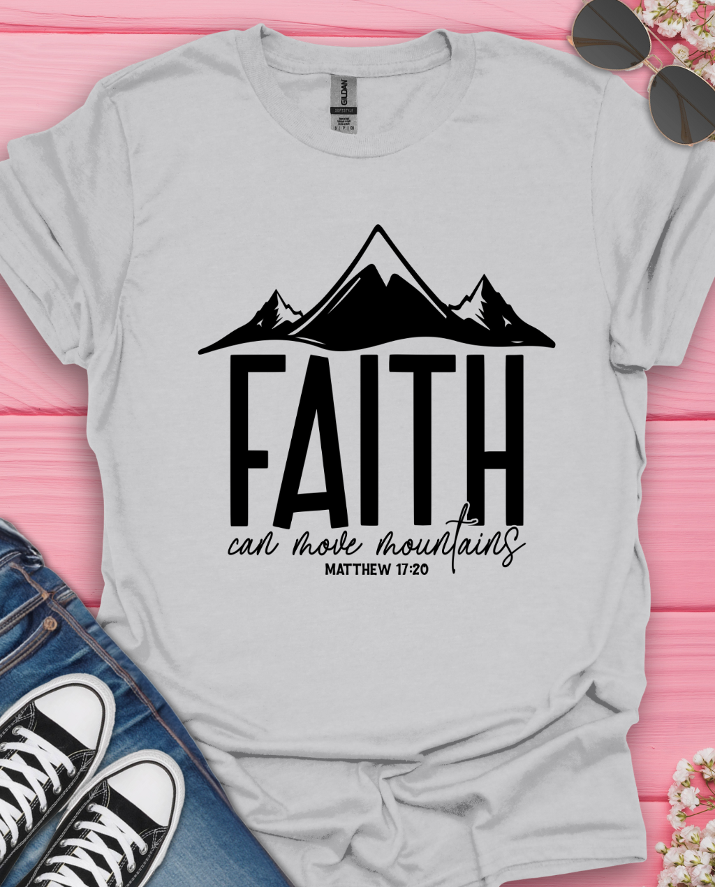 Faith Can Move Mountains T-Shirt