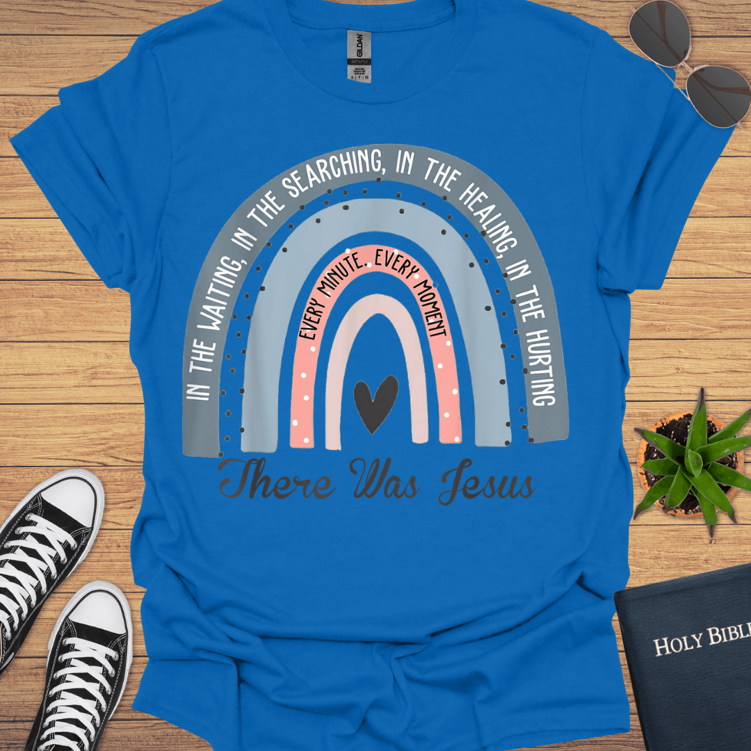 There Was Jesus T-Shirt - Christian Clothes