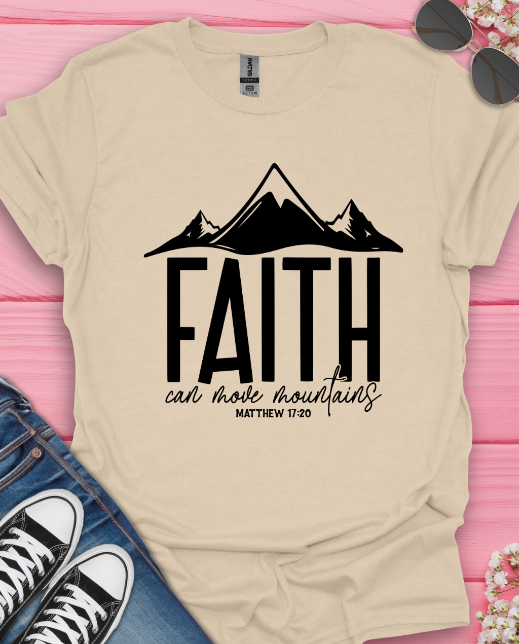 Faith Can Move Mountains T-Shirt