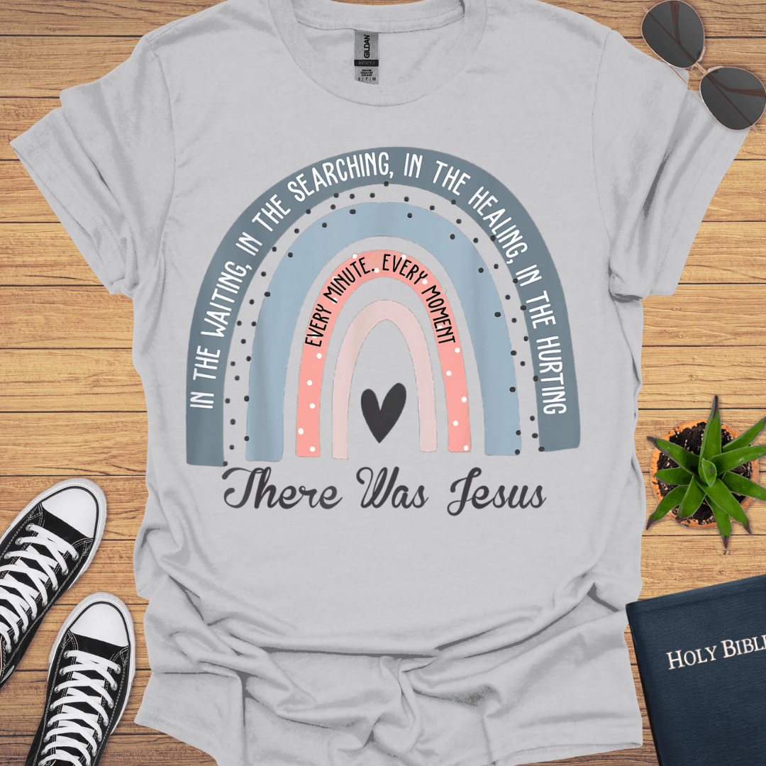 There Was Jesus T-Shirt - Christian Clothes