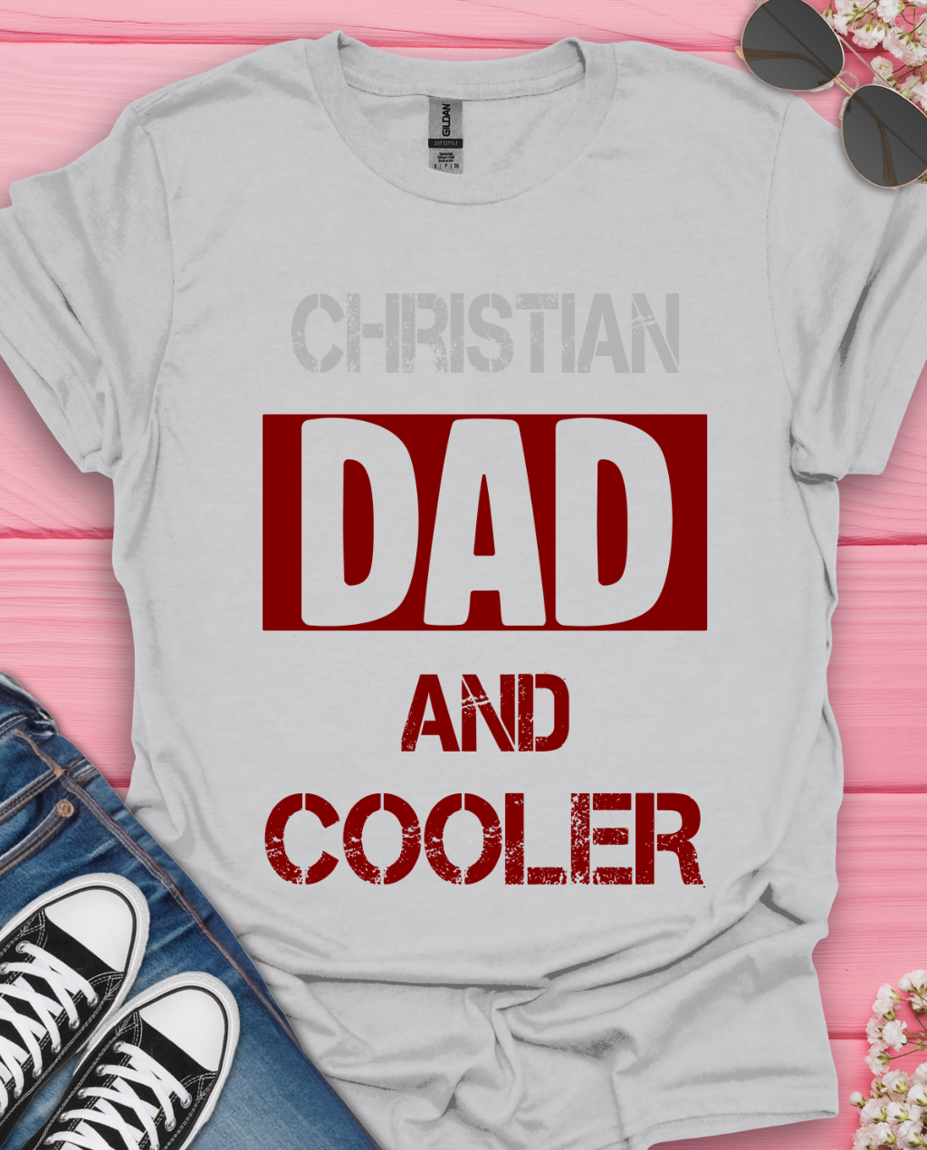 Christian Dad and  Cooler T-Shirt