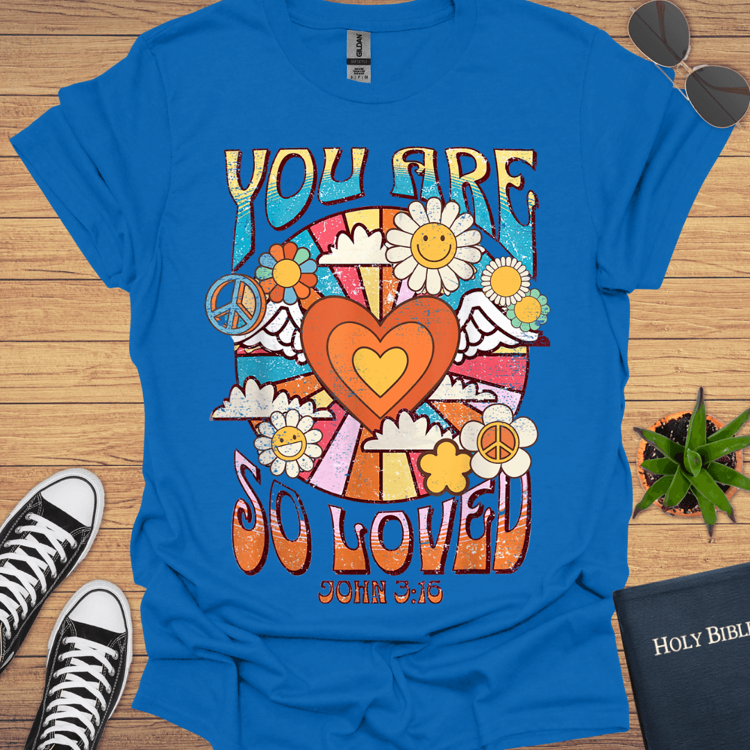 You are So Loved T-Shirt - Christian Clothes