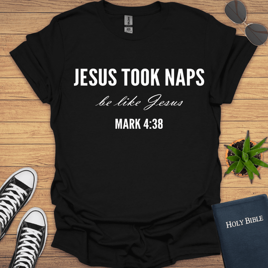 Jesus Took Naps Be like Jesus T-Shirt - Christian Clothes