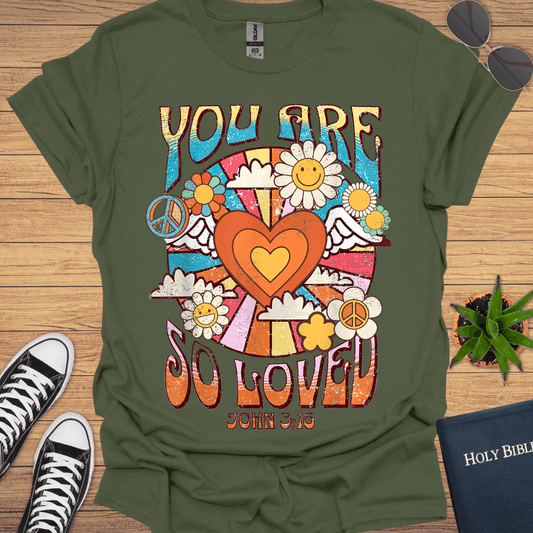 You are So Loved T-Shirt - Christian Clothes