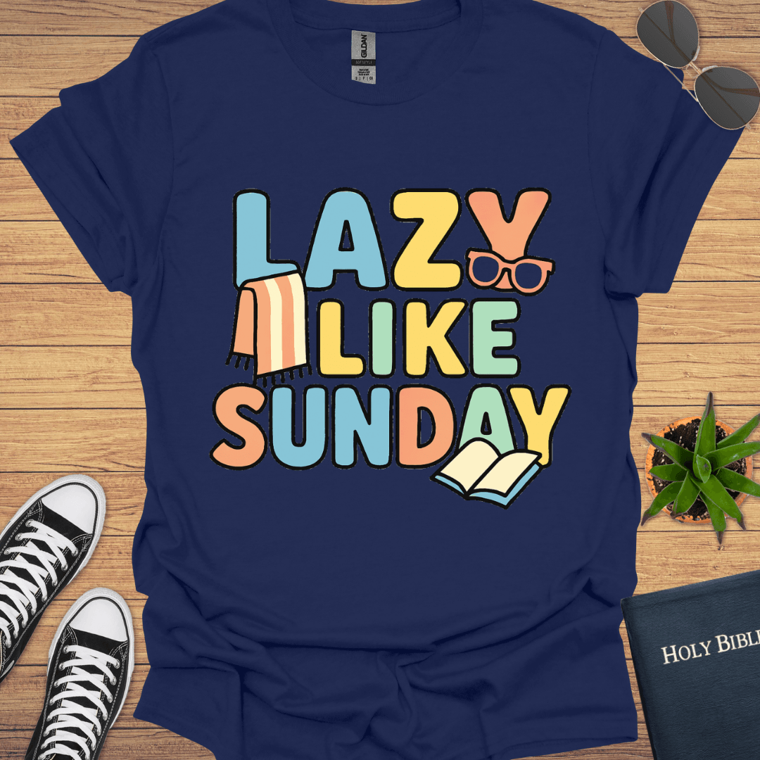 Lazy Like Sunday T-Shirt - Christian Clothes