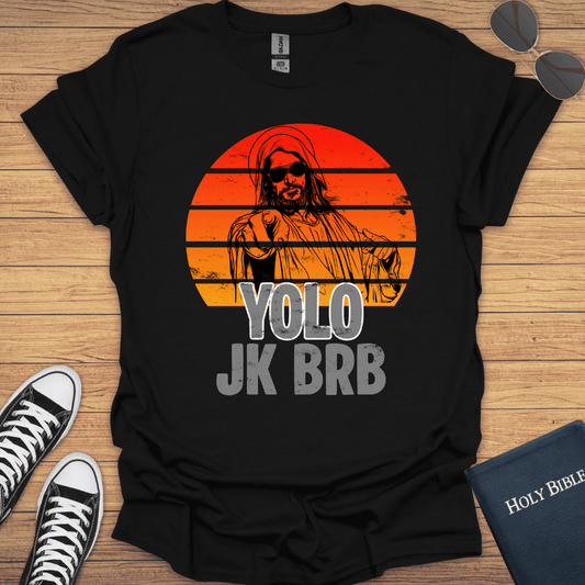 Yolo Jk BRB T-Shirt - Christian Clothes