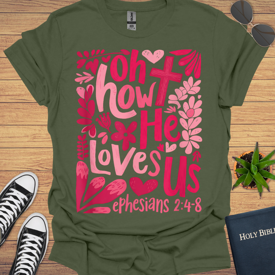 Oh He Loves Us T-Shirt