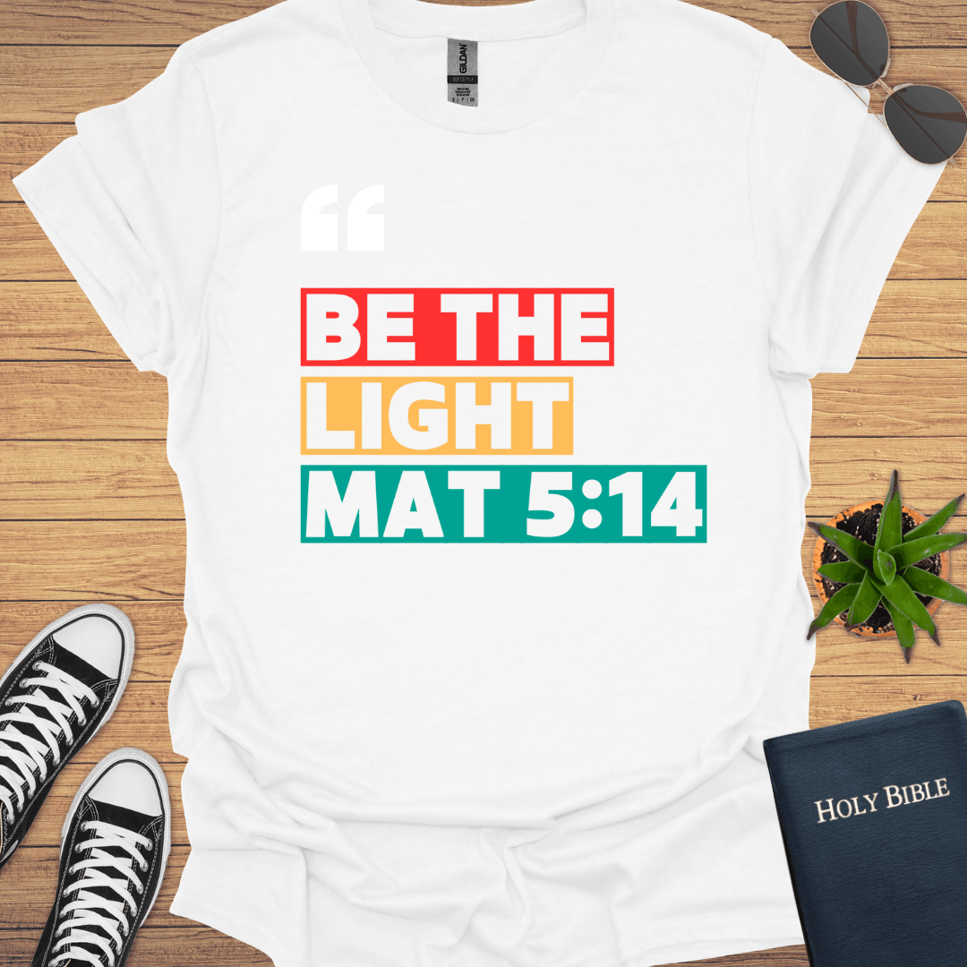 BE THE LIGHT T-Shirt - Christian Clothes
