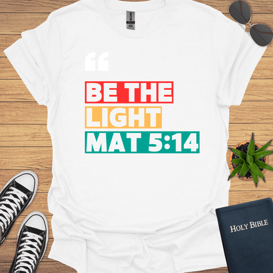 BE THE LIGHT T-Shirt - Christian Clothes
