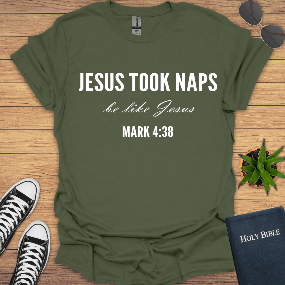 Jesus Took Naps Be like Jesus T-Shirt - Christian Clothes