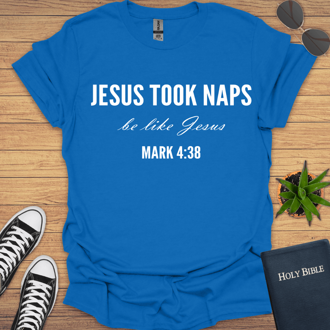 Jesus Took Naps Be like Jesus T-Shirt - Christian Clothes