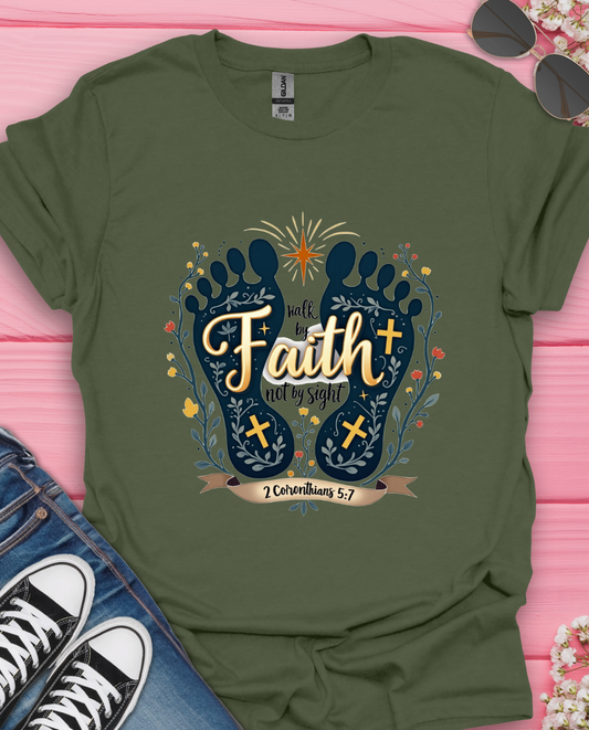 Walk by Faith  T-Shirt