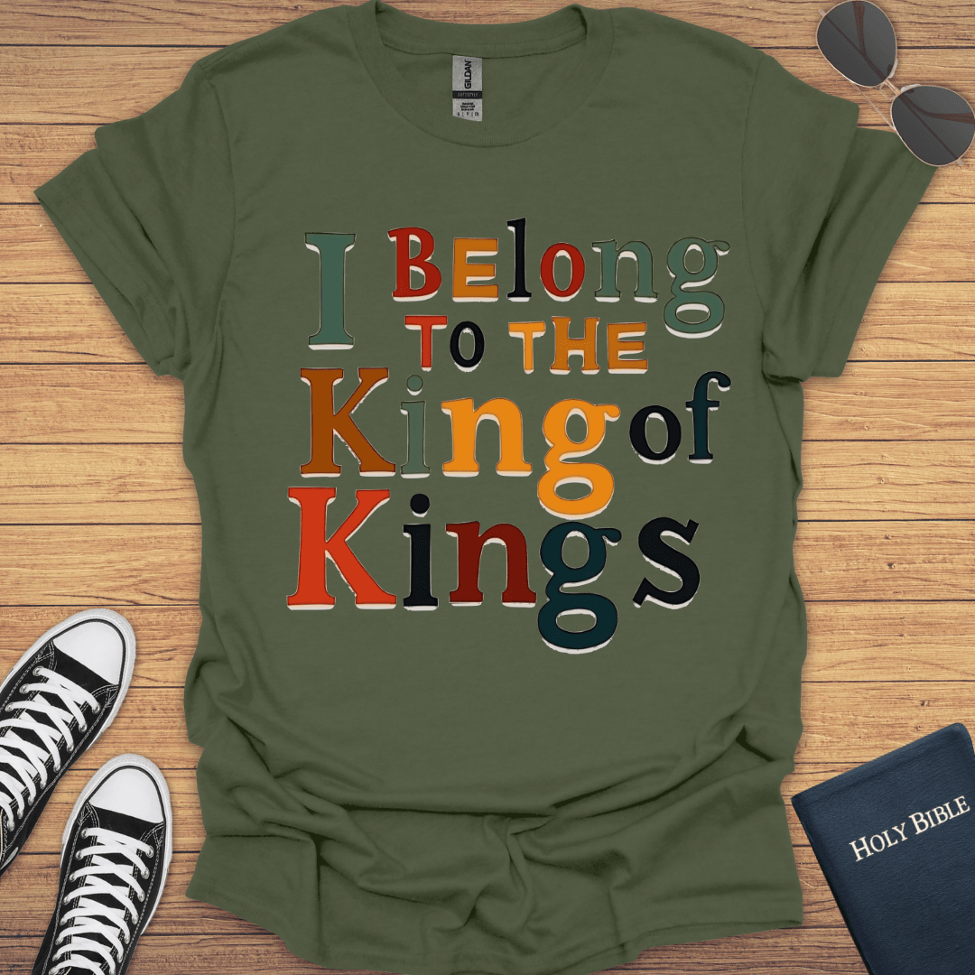 I Belong To The King Of Kings T-Shirt - Christian Clothes