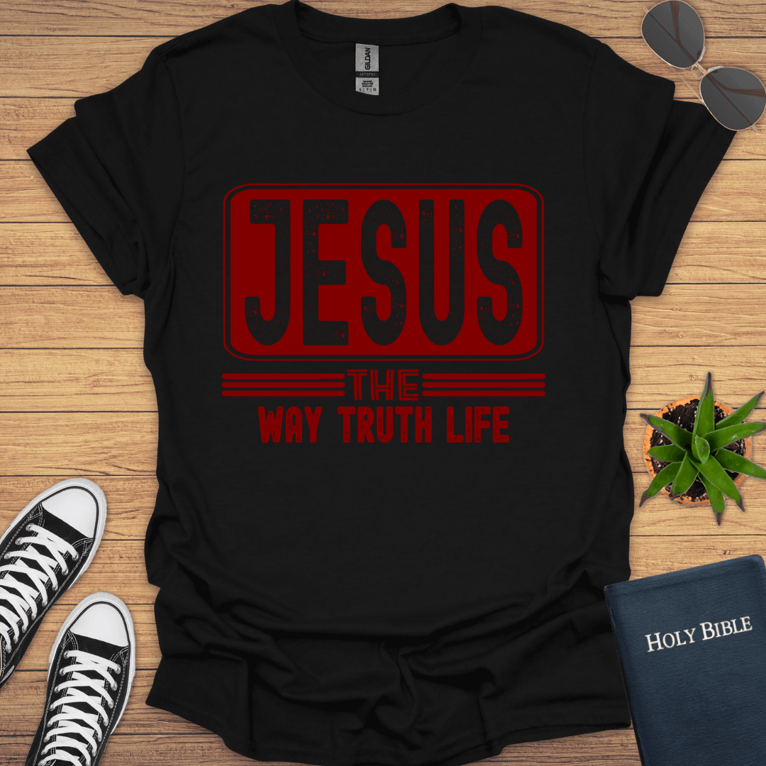 Jesus The Way The Truth The Way T-Shirt - Christian Clothes