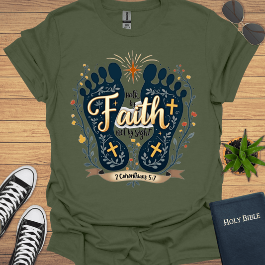 Walk by Faith Not By Sight Design T-Shirt - Christian Clothes