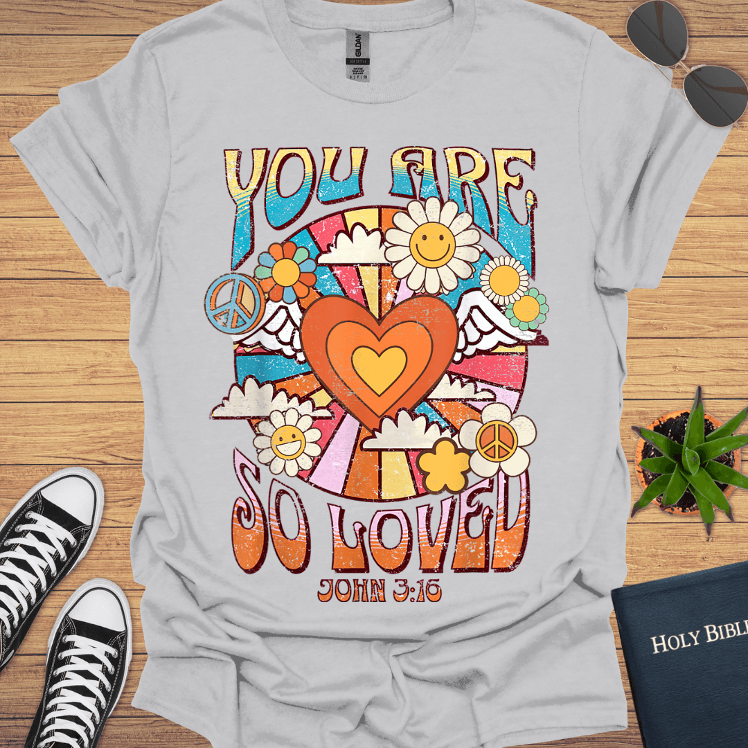 You are So Loved T-Shirt - Christian Clothes