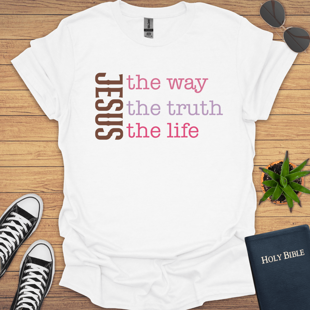 Jesus The Way The Truth The Way T-Shirt - Christian Clothes