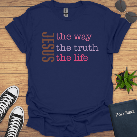 Jesus The Way The Truth The Way T-Shirt - Christian Clothes