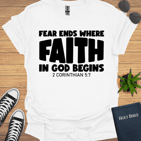 Fear Ends Where Faith Begins T-Shirt - Christian Clothes