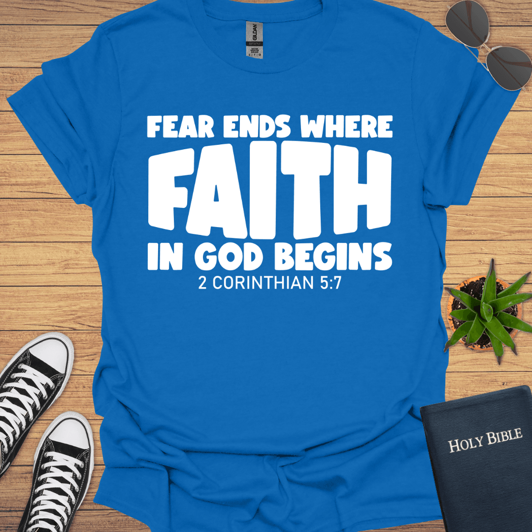 Fear Ends Where Faith Begins T-Shirt - Christian Clothes